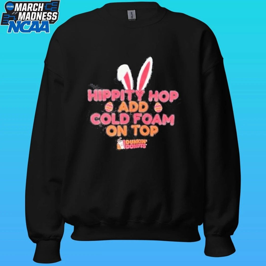 Hippity Hop Add Cold Foam On Top Dunkin Donuts Shirt