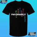 I’m Gnarly Shirt
