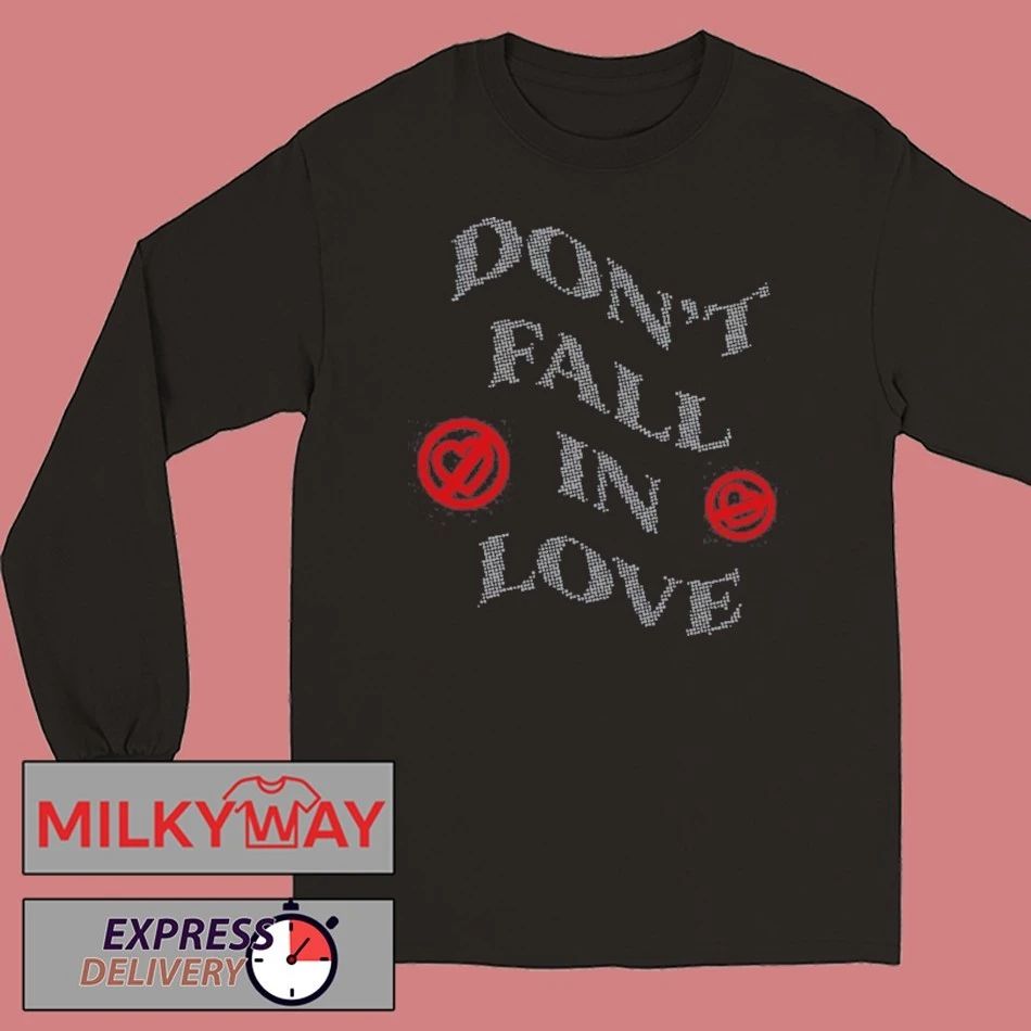 Don’t Fall In Love Fest shirt