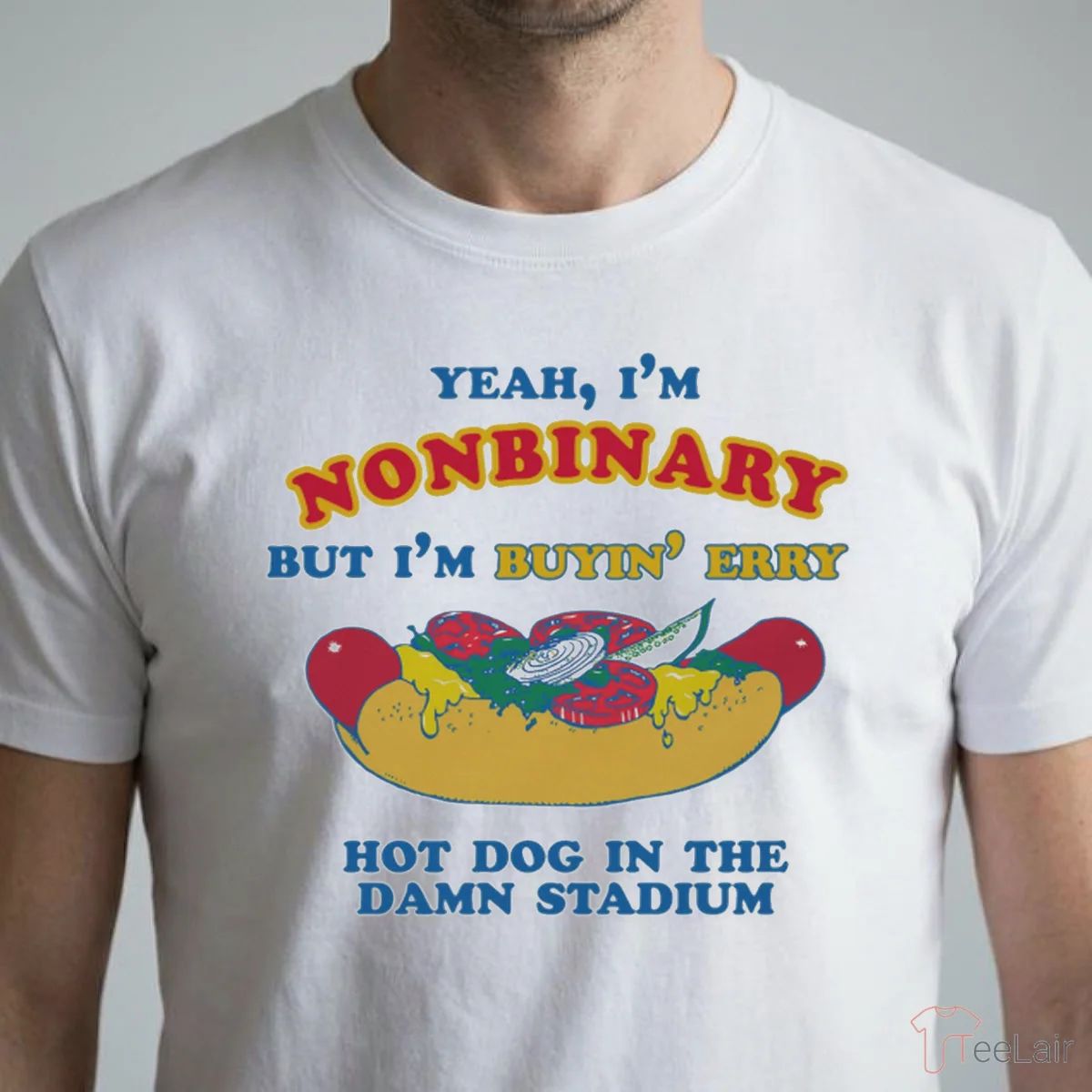 Yeah, I’M Nonbinary, But I’M Buyin’ Erry Hot Dog In The Stadium Shirt