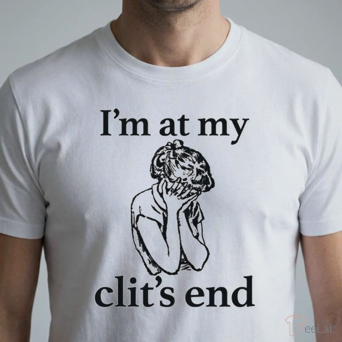 I’M At My Clit’S End Shirt