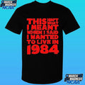 This Isn’t What I Meant When I Said I Wanted To Live In 1984 Shirt