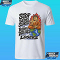 Stop Being Scared Of Being Disliked By Losers Shirt