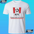 Christ Kfc Keep Faith In Christ Shirt