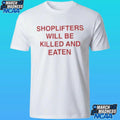 Shoplifters Will Be Killed And Faten Shirt