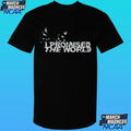 I Promised The World Birds Shirt