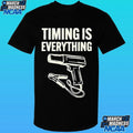 Timing Is Everything Mechanic Garage Humor Shirt