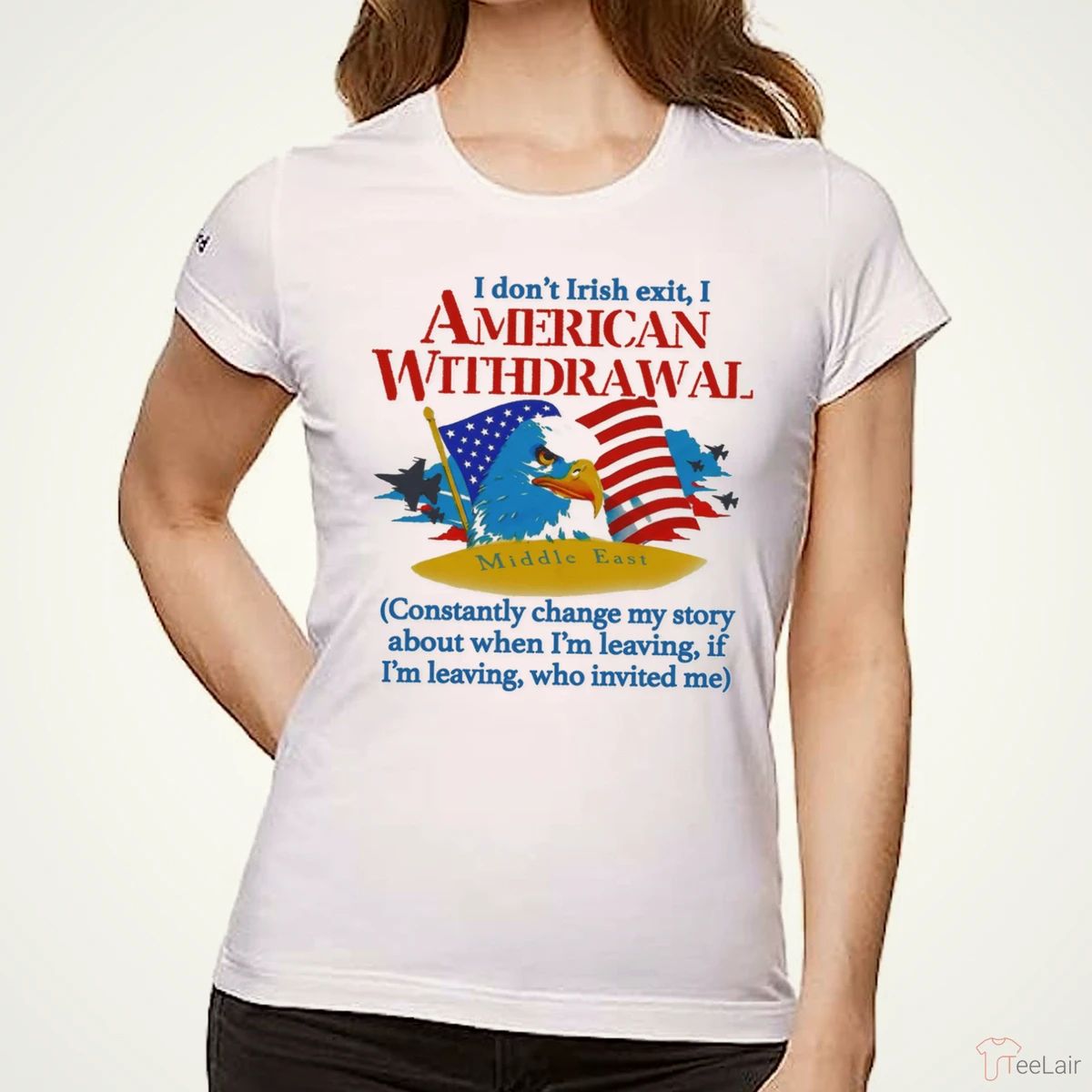 I Don’T Irish Exit, I American Withdrawal Constantly Change My Story About When I’M Leaving Shirt