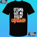 Ottawa Charge Got Me Feelin’ Charged Shirt