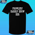 Prowler Hardly Know Her Shirt