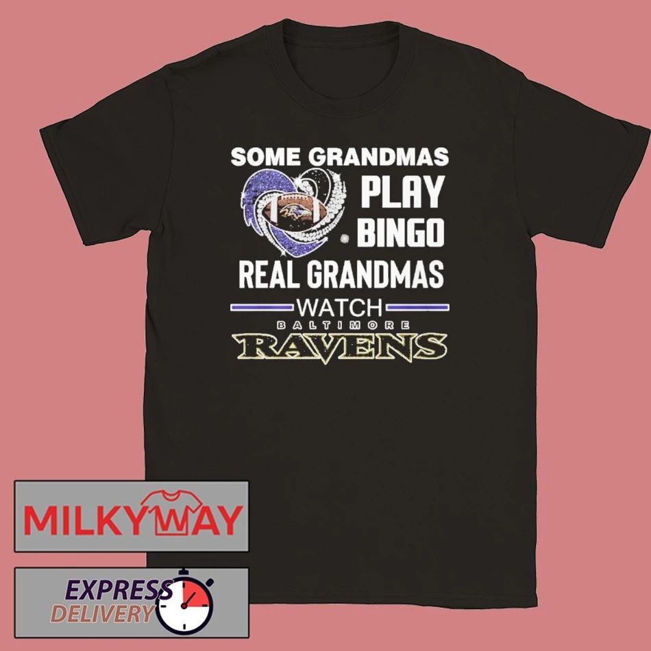 Some Grandmas Play Bingo Real Grandmas Watch Baltimore Ravens Shirt