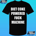 Diet Coke Powered Fuck Machine Shirt