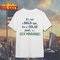 It’s Not a Bald Spot It’s a Solar Panel for a Sex Machine t-shirt