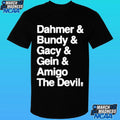 Dahmer And Bundy And Gacy And Gein And Amigo The Devil Shirt