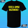 Suck A Dik Baltimore Shirt