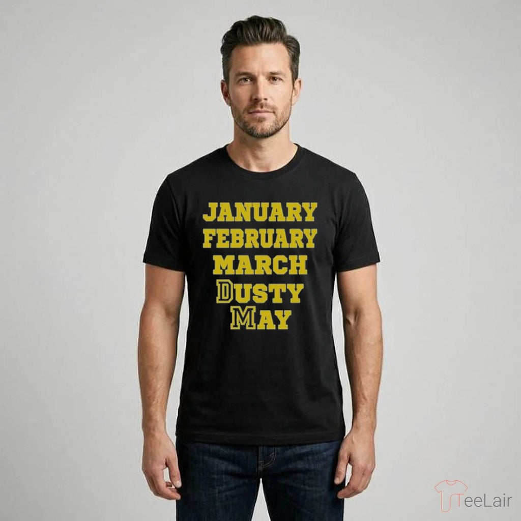 January February March Dusty May Shirt