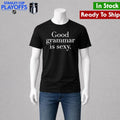 Good Grammar Is Sexy Shirt