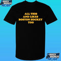 All This And Likes Boston Hockey Too Shirt