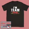 I’m Team TNA 2025 Shirt