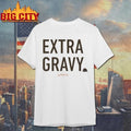 Zippys Extra Gravy Shirt