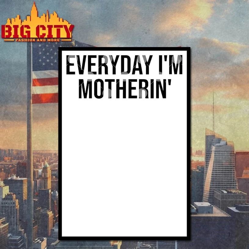 Everyday I’m Motherin T-shirt