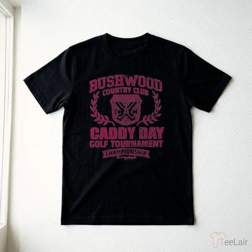 Caddy Day Golf Tournament Championship Caddyshack T-Shirt