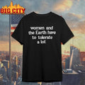 Women And The Earth Have To Tolerate A Lot Text Shirt