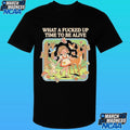 What A Fucked Up Time To Be Alive Shirt