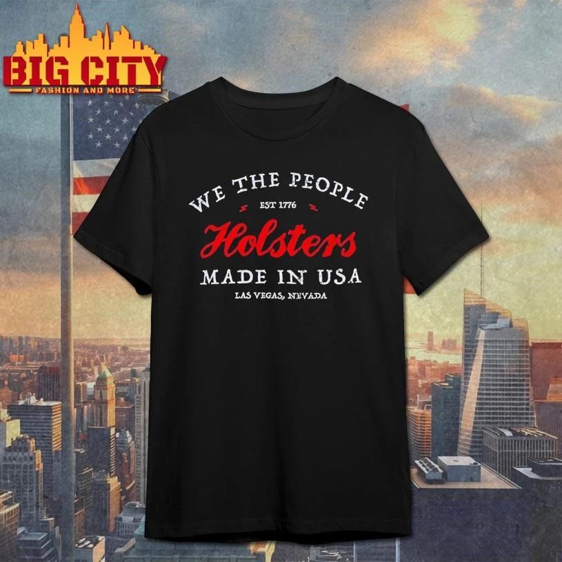 We The People Holsters Made In Usa Est 1776 Vintage Shirt