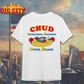 CHUD Consuming Hotdogs Until Death Funny Shirt