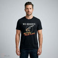 We Deserve Better False Flags T-Shirt