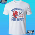 Nursing Is A Work Of Heart Shirt