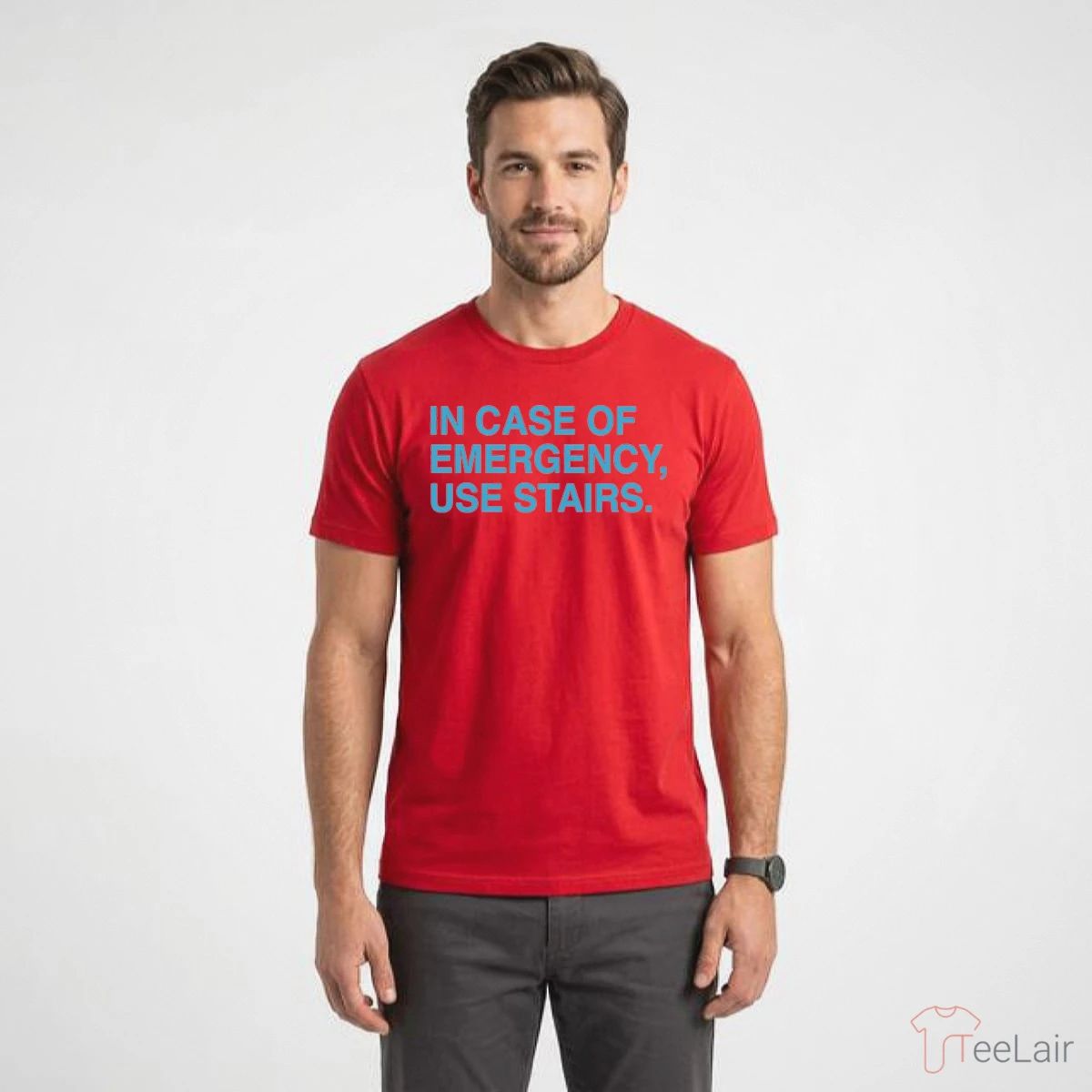 IN CASE OF EMERGENCY, USE STAIRS Shirt