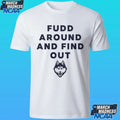 UConn Huskies Fudd Around And Find Out Shirt