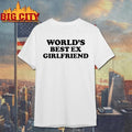 Freddie Chenn World Best Ex Girlfriend Shirt