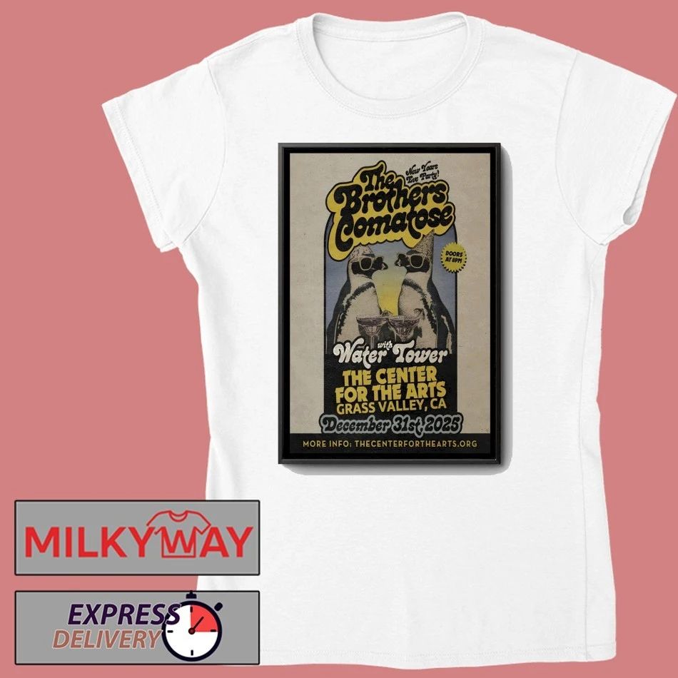 The Brothers Comatose Dec 31 2025 Center for the Arts In Grass Valley CA Poster shirt
