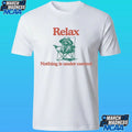 Raccoon Relax Nothing Is Under Control Shirt