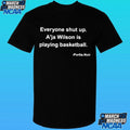 Portia Noir Everyone Shut Up A’ja Wilson Is Playing Basketball Shirt