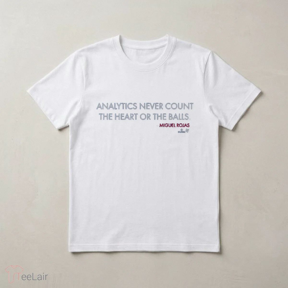 Miguel Rojas Analytics Never Count The Heart Or The Balls T-Shirt