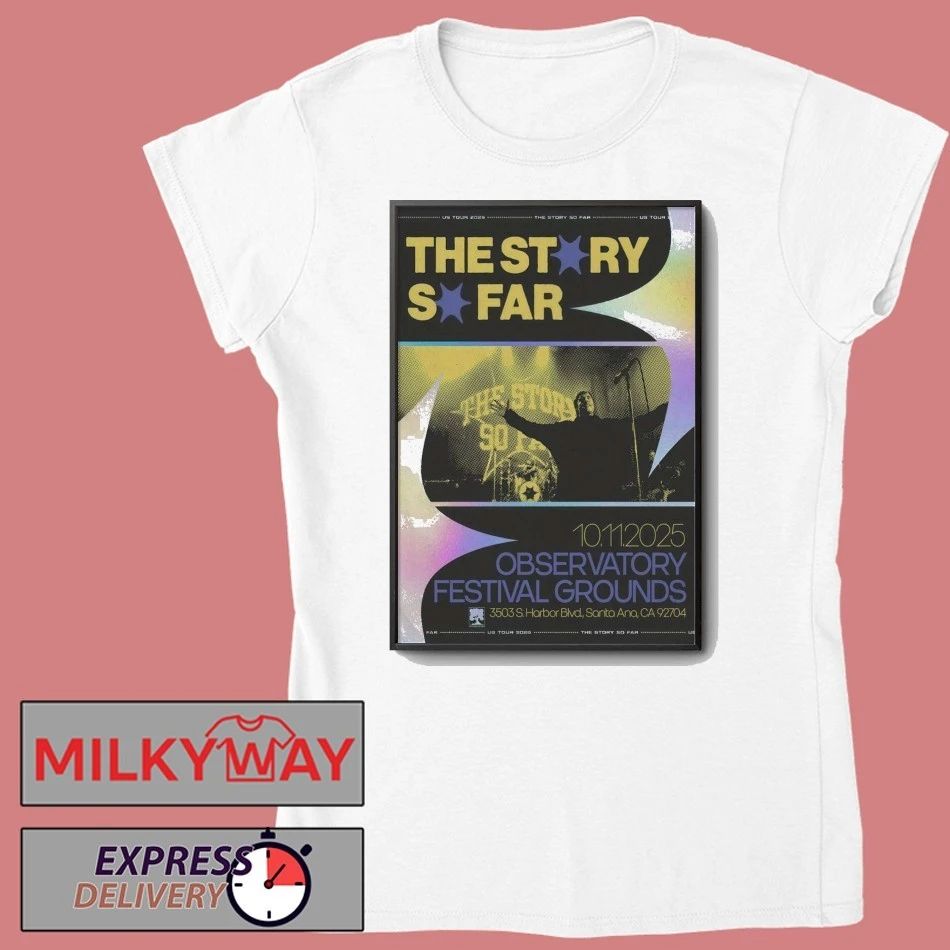 The Story So Far Santa Ana, CA October 11 2025 Poster shirt