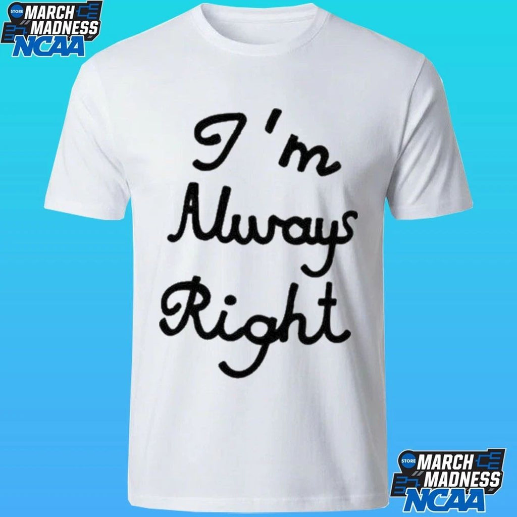 Lili Reinhart With I’m Always Right Shirt
