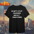 Don’t Stop Talking About Palestine T-shirt