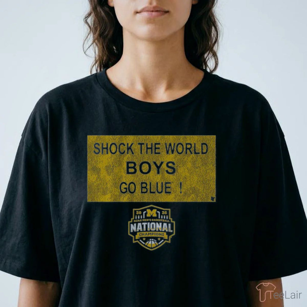 Michigan Wolverines MBB 2026 National Champions Shock The World Sign Shirt