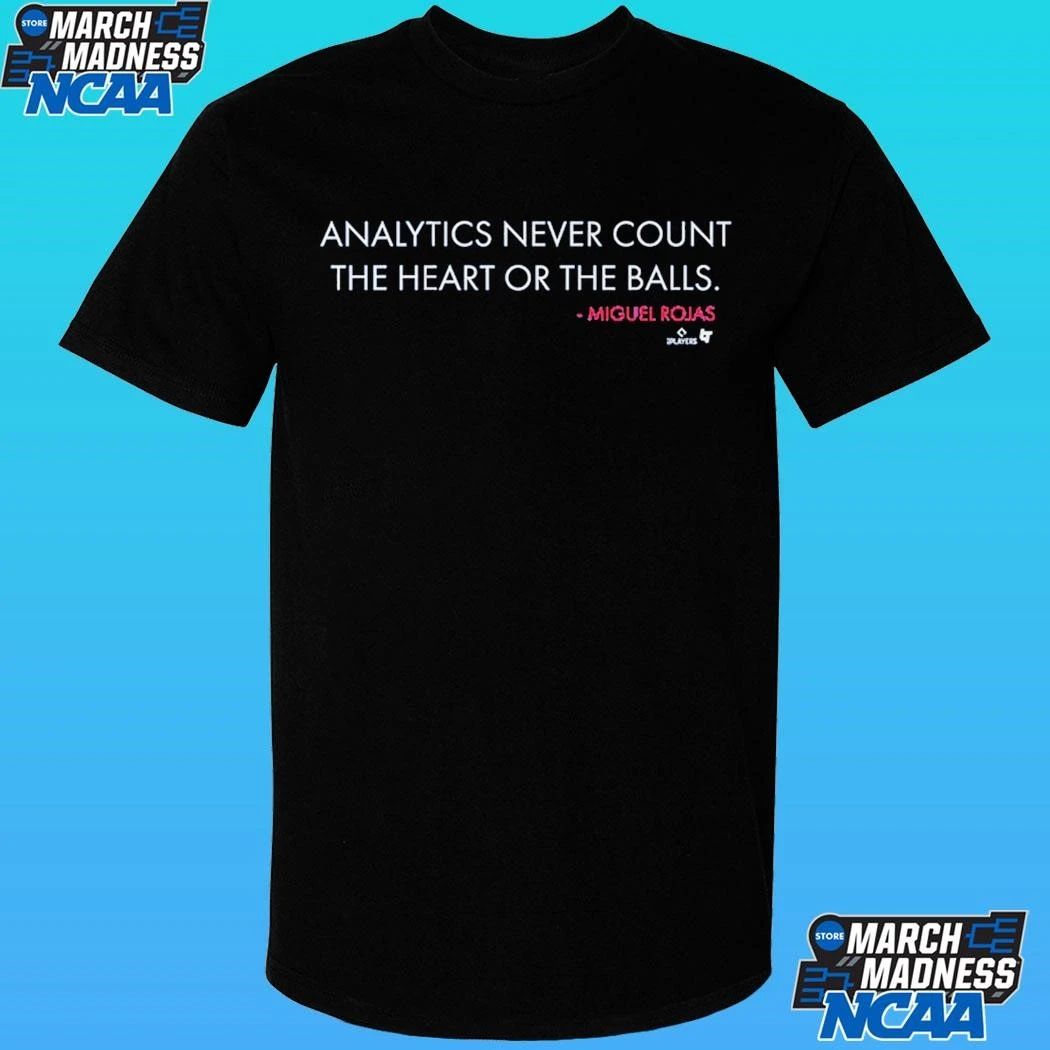 Miguel Rojas Analytics Never Count The Heart Or The Balls Shirt