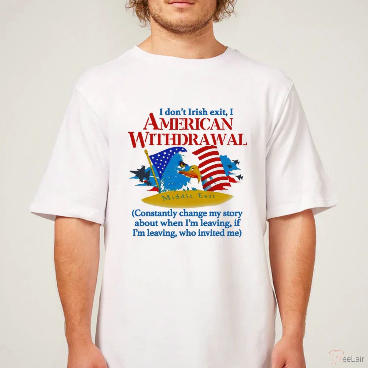 I Don’T Irish Exit, I American Withdrawal Constantly Change My Story About When I’M Leaving Shirt