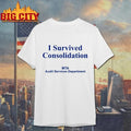 I Survived Consolidation T-Shirt