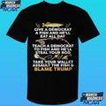 Give A Democrat A Fish And He’ll Eat All Day Teach A Democrat To Fish And He;ll Steal Your Rod Take Your Wallet Assault The Fish And Blame Trump Fishing Meme Shirt