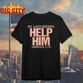 My assignment help him genesis 2 18 christian faith T-shirt