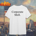 Corporate shill graphic shirt