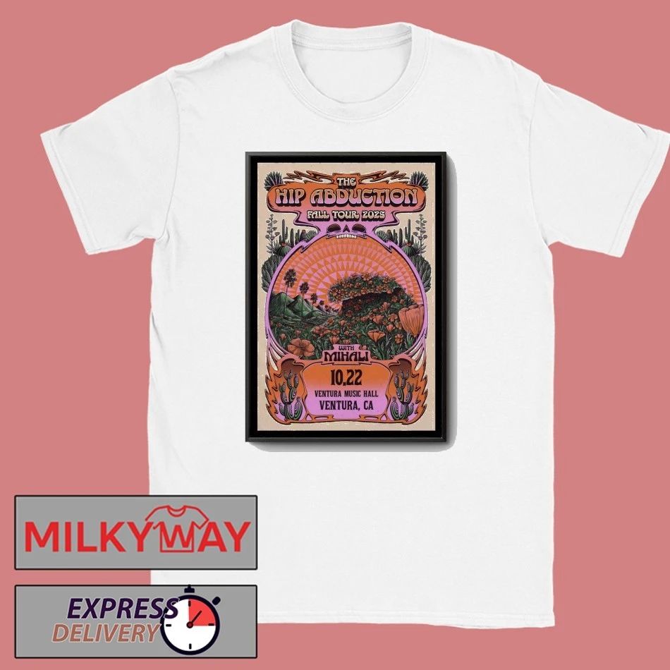 The Hip Abduction Fall Tour 2025 Ventura, CA Poster shirt